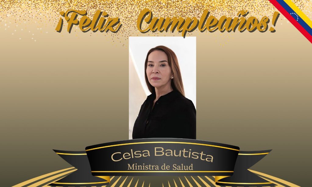 Feliz Cumpleaños Estimada Ministra de Salud Celsa Bautista