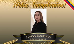 Feliz Cumpleaños Estimada Ministra de Salud Celsa Bautista